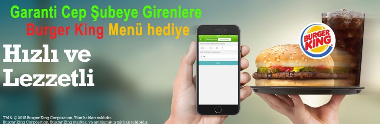 Garanti cep şubesine girenlere Burger King menü hediye